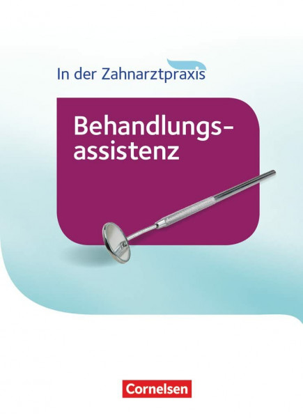 Zahnmedizinische Fachangestellte - Behandlungsassistenz - Ausgabe 2016: Schulbuch