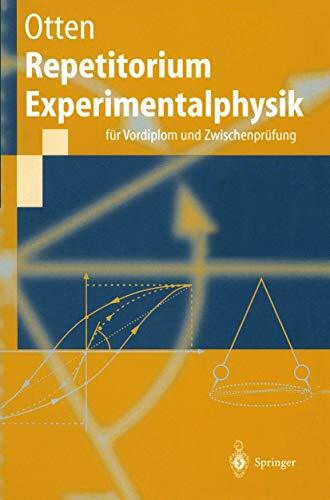 Repetitorium Experimentalphysik: für Vordiplom und Zwischenprüfung (Springer-Lehrbuch)