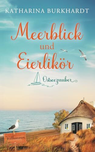 Meerblick und Eierlikör: Ostseezauber 1