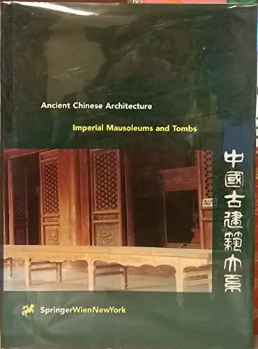 Ancient Chinese Architecture, 10 Vols. : Imperial Mausoleums and Tombs