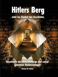 Hitlers Berg. Licht ins Dunkel der Geschichte