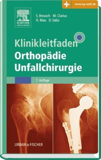 Klinikleitfaden Orthopädie Unfallchirurgie: mit Zugang zur Medizinwelt Klinikleitfaden Orthopädie Unfallchirurgie: mit Zugang zur Medizinwelt