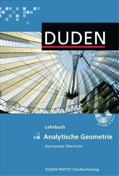Duden Mathematik - Gymnasiale Oberstufe - Themenbände / Analytische Geometrie: Schülerbuch mit CD-ROM: Lehrbuch