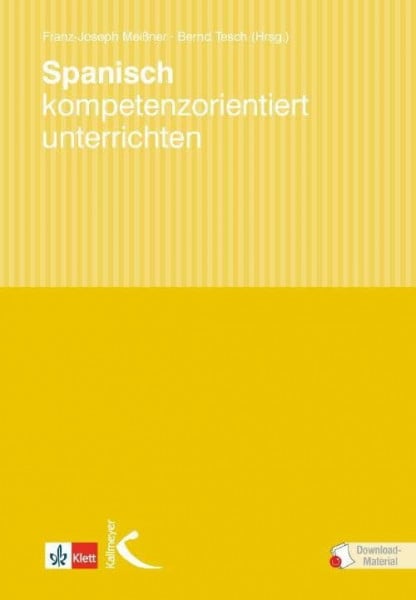 Spanisch kompetenzorientiert unterrichten: Mit Zugangscode im Buch für Download-Material