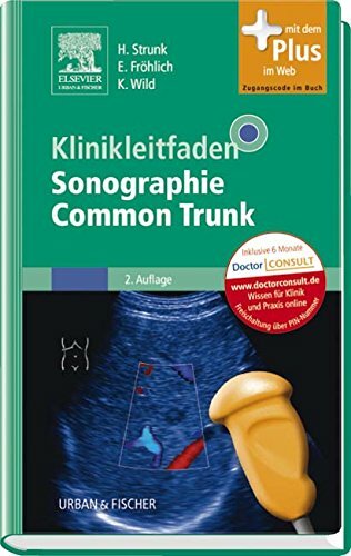 Klinikleitfaden Sonographie Common Trunk: mit Zugang zum Elsevier-Portal Klinikleitfaden Sonographie Common Trunk: mit Zugang zum Elsevier-Portal