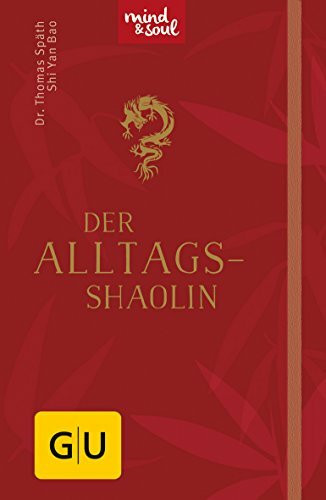 Der Alltags-Shaolin (GU Entspannung)