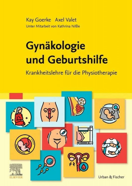 Gynäkologie und Geburtshilfe: Krankheitslehre für die Physiotherapie (Kurzlehrbücher)