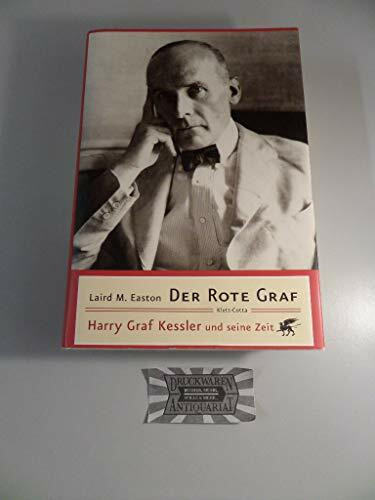 Der rote Graf: Harry Graf Kessler und seine Zeit