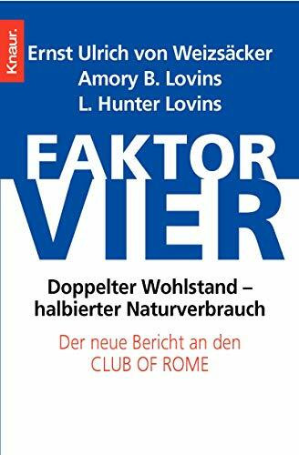 Faktor vier: Doppelter Wohlstand - halbierter Verbrauch