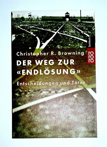 Der Weg zur "Endlösung": Entscheidungen und Täter