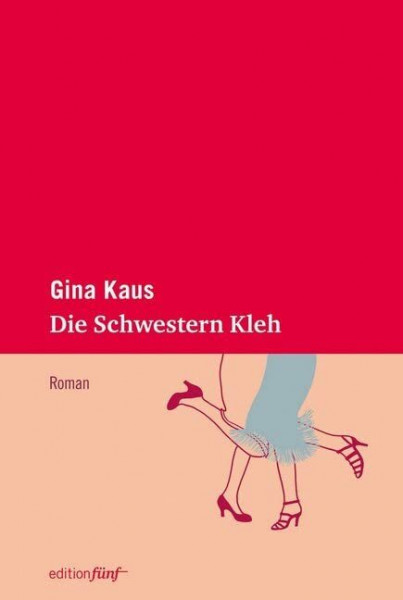 Die Schwestern Kleh: Roman (edition fünf)
