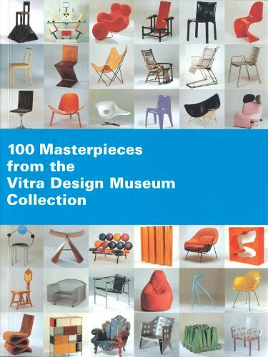 100 Masterpieces from the collection of the Vitra Design Museum: Catalogue of the Exhibition in the Vitra Design Museum, 1996