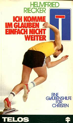 Ich komme im Glauben einfach nicht weiter (TELOS - Taschenbücher)