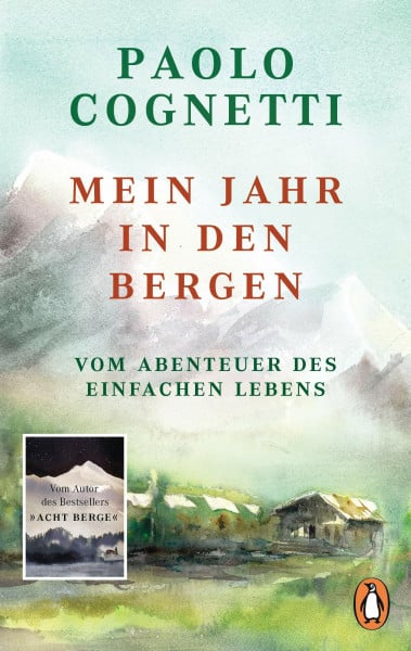 Mein Jahr in den Bergen: Vom Abenteuer des einfachen Lebens