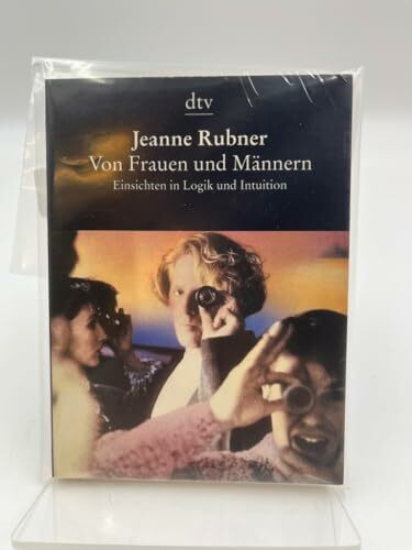 Von Frauen und Männern. Einsichten in Logik und Intuition.