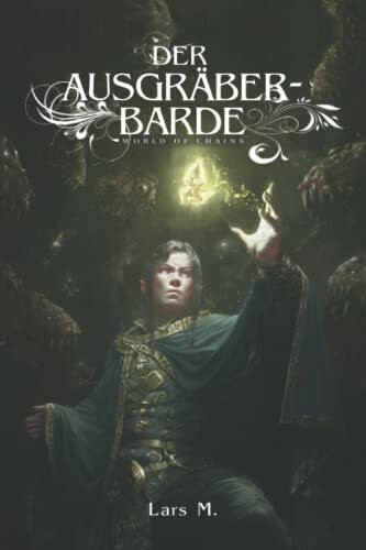 Der Ausgräber-Barde: Ein Fantasy-LitRPG-Roman (World of Chains, Band 5)