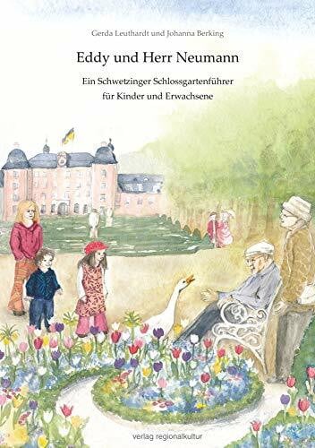 Eddy und Herr Neumann: Ein Schwetzinger Schlossgartenführer für Kinder und Erwachsene