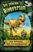 Das geheime Dinoversum 01. Die Attacke des Tyrannosaurus