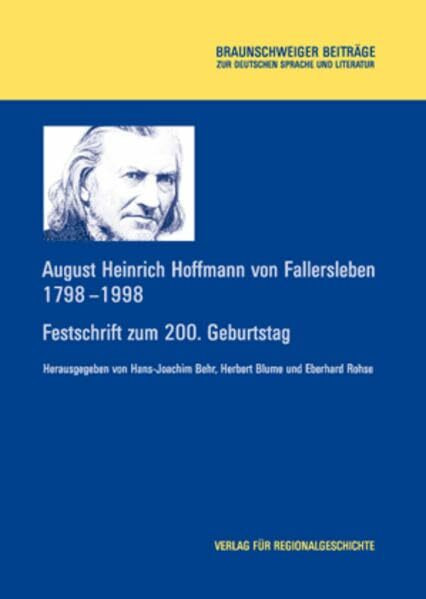 August Heinrich Hoffmann von Fallersleben 1798-1998: Festschrift zum 200. Geburtstag (Braunschweiger Beiträge zur deutschen Sprache und Literatur)