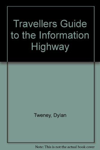 The Traveler's Guide to the Information Highway