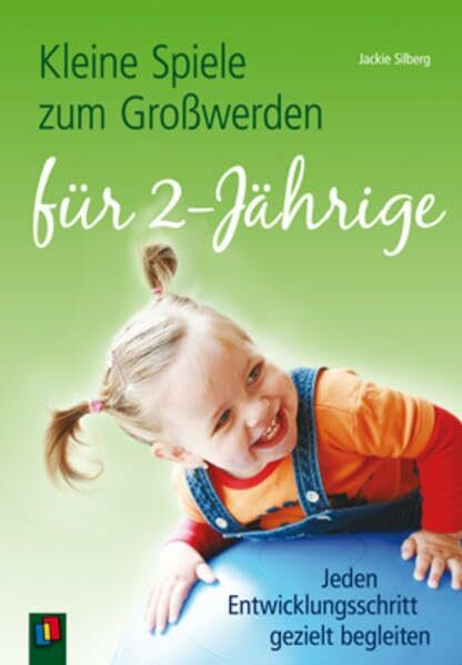 Kleine Spiele zum Großwerden für Zweijährige: Jeden Entwicklungsschritt gezielt begleiten