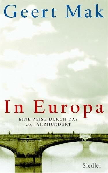 In Europa: Eine Reise durch das 20. Jahrhundert