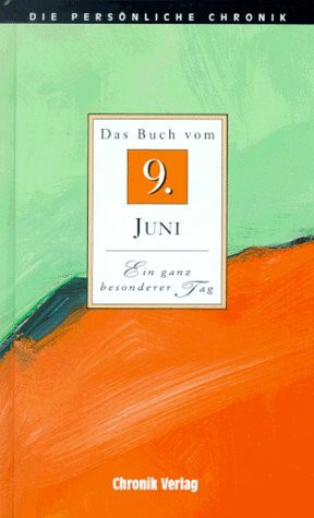 Die Persönliche Chronik, in 366 Bdn., 9. Juni