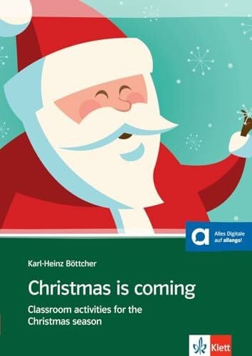 Christmas is coming: Classroom activities for the Christmas season mit Audio-CD. Unterrichtshandreichung mit Audios