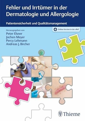 Fehler und Irrtümer in der Dermatologie und Allergologie: Patientensicherheit und Qualitätsmanagement Fehler und Irrtümer in der Dermatologie und Allergologie: Patientensicherheit und Qualitätsmanagement