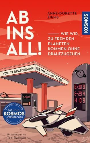 Ab ins All!: Wie wir zu fremden Planeten kommen ohne draufzugehen. Von Terraforming bis Warp-Antrieb.