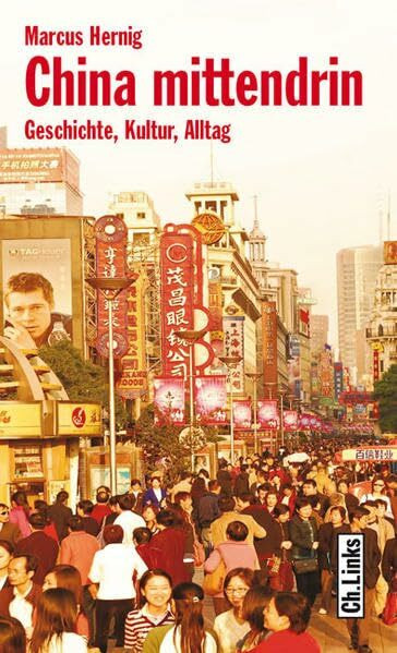 China mittendrin: Geschichte, Kultur, Alltag