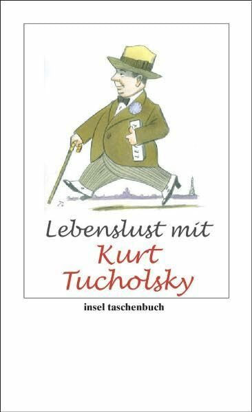 Lebenslust mit Kurt Tucholsky: Originalausgabe (insel taschenbuch)