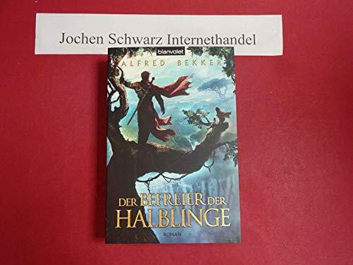 Der Befreier der Halblinge: Roman