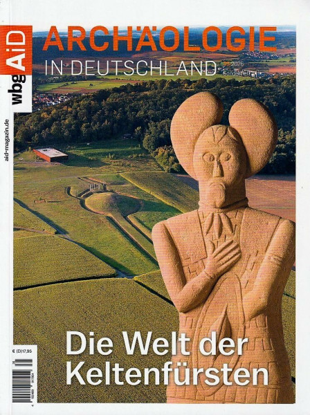 Archäologie in Deutschland S35/2026: Die Welt der Keltenfürsten
