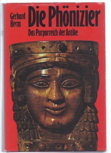 Die Phönizier : das Purpurreich der Antike.