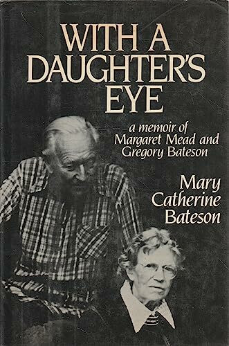 With a Daughter's Eye: A Memoir of Margaret Mead and Gregory Bateson