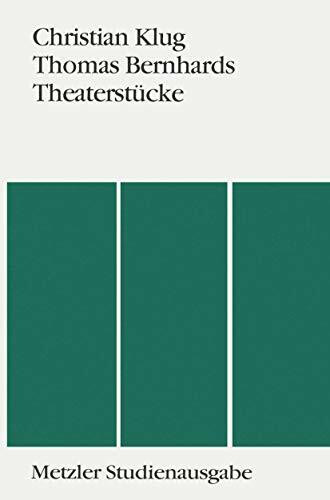 Thomas Bernhards Theaterstücke: Metzler Studienausgabe