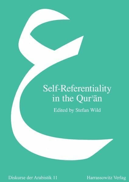 Self-Referentiality in the Qur'an (Diskurse der Arabistik, Band 11)