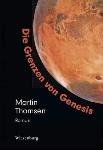 Die Grenzen von Genesis: Roman