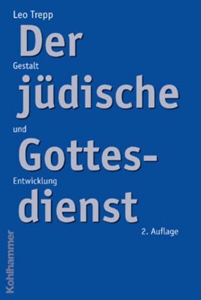 Der jüdische Gottesdienst: Gestalt und Entwicklung
