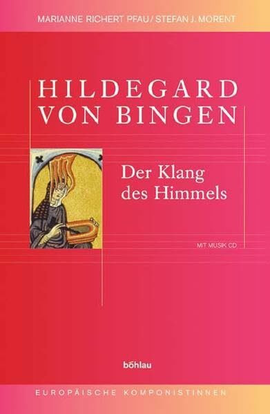 Hildegard von Bingen: Der Klang des Himmels (Europäische Komponistinnen, Band 1)