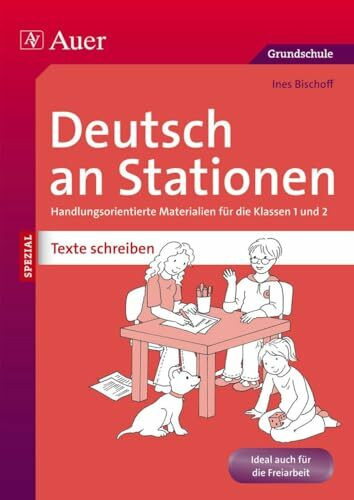 Deutsch an Stationen SPEZIAL: Texte schreiben 1/2: Handlungsorientierte Materialien für die Klassen 1 und 2 (Stationentraining Grundschule Deutsch)