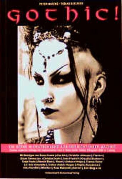Gothic! Die Szene in Deutschland aus der Sicht ihrer Macher: Die schwarze Musik-Szene in Deutschland