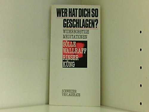 Wer hat dich so geschlagen ?