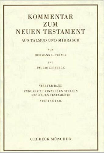 Kommentar zum Neuen Testament aus Talmud und Midrasch Bd. 4: Exkurse zu einzelnen Stellen des Neuen Testaments: Abhandlungen zur neutestamentlichen Theologie und Archäologie