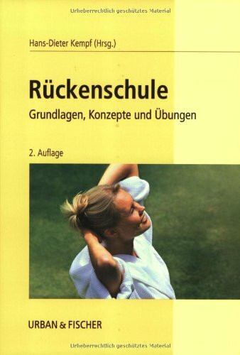 Rückenschule: Grundlagen, Konzepte und Übungen: Grundlagen, Konzepte, Übungen