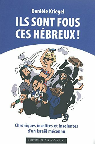 Ils sont fous ces Hébreux !