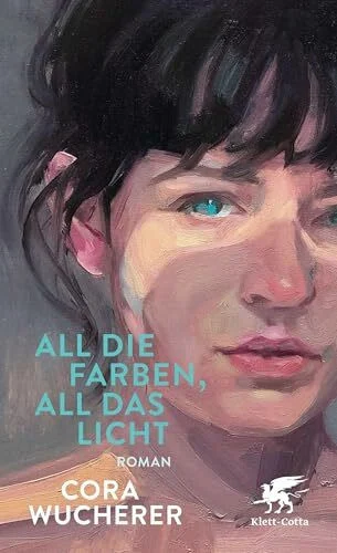 All die Farben, all das Licht: Roman | »Eines der besten Debüts, die ich je gelesen habe« Dora Heldt
