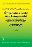 Öffentliches Recht und Europarecht: Staats- und Verfassungsrecht - Primärrecht der Europäischen Union - Allgemeines Verwaltungsrecht (NWB-Studienbücher -... Öffentliches Recht und Europarecht: Staats- und Verfassungsrecht - Primärrecht der Europäischen Union - Allgemeines Verwaltungsrecht (NWB-Studienbücher - Wirtschaftswissenschaften)