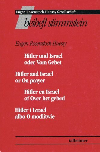 Jahrbuch der Eugen-Rosenstock-Huessy-Gesellschaft - Stimmstein / Hitler und Israel oder vom Gebet: Dtsch.-Engl.-Niederländ. Hrsg. i. Auftr. d. Eugen Rosenstock-Huessy Ges. v. Andreas Möckel